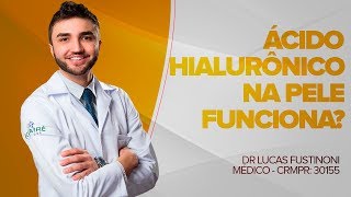 Ácido hialurônico NA PELE funciona  Dr Lucas Fustinoni  Médico  CRMPR 30155 [upl. by Haeli]