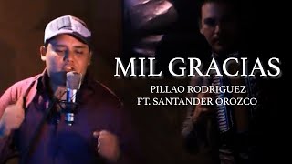 MIL GRACIAS  PILLAO RODRIGUEZ FT SANTANDER OROZCO  Video Oficial [upl. by Inohtna]