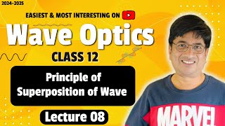 Lecture 08 Principle of Superposition of Wave Class 12 Wave Optics [upl. by Carder]