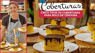 Cobertura para Bolo de Cenoura 5 variações 🍰🍫💕 [upl. by Luapnaes]