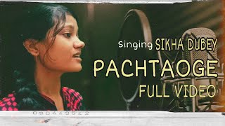 Pachtaoge Female Version  Shikha Dubey  Asees Kaur  Jaani  B Praak [upl. by Fillender821]