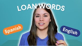 Learn Spanish Exploring Loan Words amp Englishs Influence  Intermediate and Advanced Spanish [upl. by Mordy456]