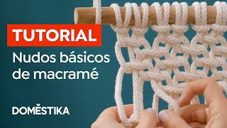 TUTORIAL Macramé Nudos Básicos Paso a Paso  Belén Senra  Domestika [upl. by Laon]