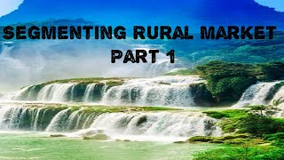 Segmenting Rural Market  Part 1 [upl. by Lazarus]