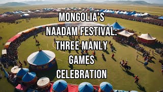 Naadam Festival Mongolias Traditional Sports and Cultural Celebration Culture Mongolia [upl. by Ben]