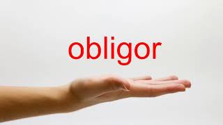 How to Pronounce obligor  American English [upl. by Anoerb156]