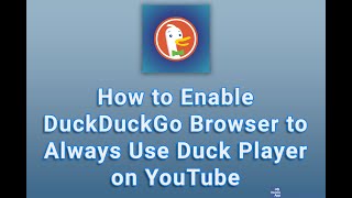 How to Enable DuckDuckGo Browser to Always Use Duck Player on YouTube [upl. by Kirtap663]