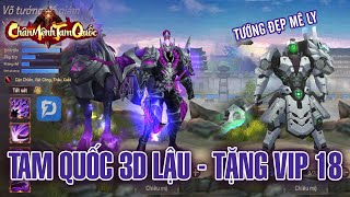 Chân Mệnh Tam Quốc Lậu Việt Hóa  Long Tướng 3D Lậu Tặng MAX VIP 18 Luôn  DGAMER TV [upl. by Idonna]