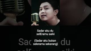 Sadar kalau aku bukan seleramu sekarang short shorts lyrics [upl. by Riancho]