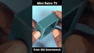 Making a Retro TV using old Smartwatch shorts retro miniTV viralshorts [upl. by Nabala]