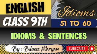 English Class 9th  Idioms amp Sentences  Idioms 51 To 60 [upl. by Bega931]