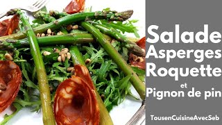 SALADE dASPERGES ROQUETTE et PIGNONS de PIN Tous en cuisine avec Seb [upl. by Marmion]