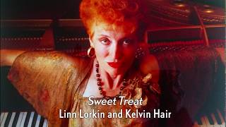 Sweet Treat  Linn Lorkin and Kelvin Hair [upl. by Naihtsirc]