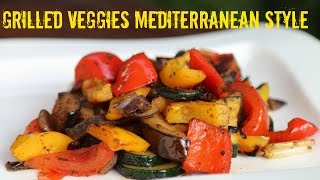 Grilled Veggies Mediterranean Style  Side Dish Recipe [upl. by Onaicnop345]