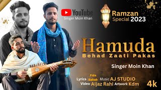 Hamuda Behad Zaati Paakas Singer Moin Khan [upl. by Litt604]