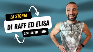 La storia di Raffaele ed Elisa due genitori da zero a in forma [upl. by Drofniw]