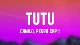 Tutu  Camilo Pedro Capó Letra 🎹 [upl. by Elylrac]