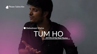 Rockstar Tum Ho Cover Song Balkeshwar Mishra  Mohit Chauhan  Ranbir Kapoor  TSeries  Nargis [upl. by Engud]