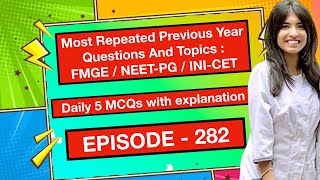 EPISODE282 Most Repeated Previous Year Questions And TopicsFMGENEETPG INICET MCQExplanation [upl. by Asselim]