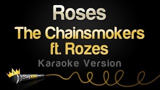 The Chainsmokers ft Rozes  Roses Karaoke Version [upl. by Stilla]