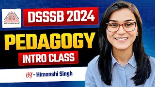 Pedagogy Special 2024 Intro class by Himanshi Singh  for DSSSB UPTET REET SUPERTET [upl. by Publius]