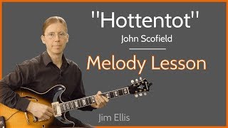 quotHottentotquot John Scofield Melody Lesson [upl. by Aibara]