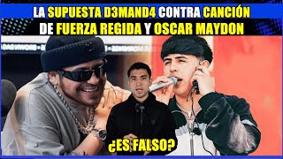 La supuesta demanda contra canción de FuerzaRegida y OscarMaydon🧐 ¿Es falso❌ [upl. by Haissi]