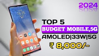 Top 5 best budget mobile under 8000 with 5GAMOLED33W Top 5 best 5g mobile under 8000 in 2024 [upl. by Nongim]