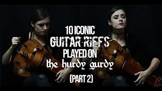 10 Iconic Guitar Riffs Played On The Hurdy Gurdy PART 2 [upl. by Ikkela754]