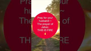 Pray for your husband The prayer of Jabez THIS IS FIRE⭕️ [upl. by Erikson204]