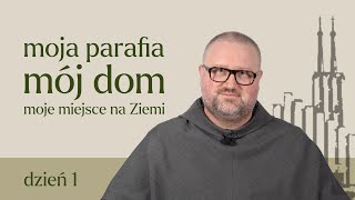 Moja parafia  mój dom  moje miejsce na Ziemi  dzień 1 [upl. by Leggat]