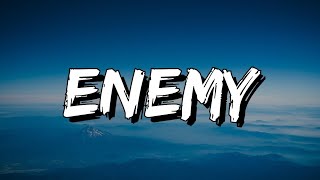 Imagine Dragons JID  Enemy Lyrics 4k  Oh the misery everybody wants to be my enemy [upl. by Yhpos]