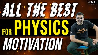 All the Best for Physics  Motivation by Harsh Sir  VedantuMath [upl. by Areikahs]