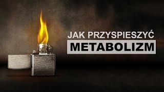 Jak skutecznie przyspieszyć metabolizm [upl. by Eeruhs]