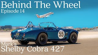 Shelby Cobra 427  An American Icon  Behind the Wheel EP14 [upl. by Destinee]