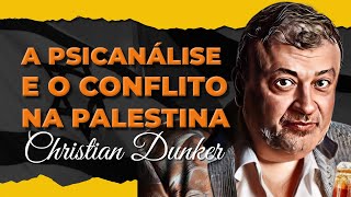 COMO A PSICANÁLISE PODE INTERVIR NO CONFLITO ENTRE ISRAELENSES E PALESTINOS CHRISTIAN DUNKER [upl. by Eniamret]