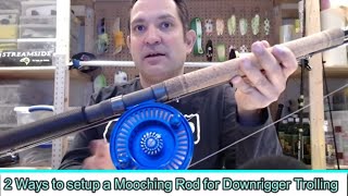 2 ways to setup a Mooching Rod amp Reel for Downrigger Trolling GreatLakes PacificOcean Streamside [upl. by Culhert5]