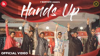 Hands Up  7BantaiZ  Prod by DRJ Sohail  Official Music Video [upl. by Batholomew77]