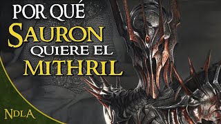 Por qué Sauron quiere el Mithril  Tolkien explicado [upl. by Airdnoed]