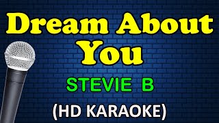 DREAM ABOUT YOU  Stevie B HD Karaoke [upl. by Ernald409]