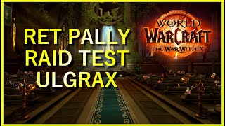 Retribution Paladin Raid Testing Ulgrax the Devourer  War Within BETA [upl. by Susanetta]