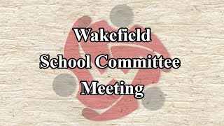 Wakefield School Committee Meeting  June 6th 2023 [upl. by Sami]