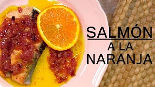 SALMÓN A LA NARANJA  Receta fácil y rápida [upl. by Batchelor727]