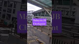 Malaysia JB Checkpoint [upl. by Eciruam]