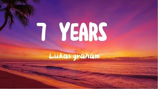 7 years  Lukas Graham Lyrics [upl. by Annoval10]