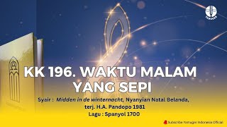 Kidung Keesaan 196  quotWaktu Malam Yang Sepiquot KK 196 [upl. by Heinrich724]