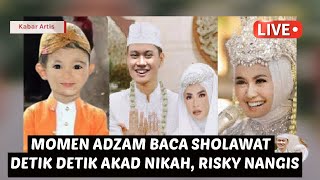 LIVE ijab kobul Rizky amp nahalini adzam baca sholawat hingga kado Natalie hoser untuk pengantin [upl. by Denton]