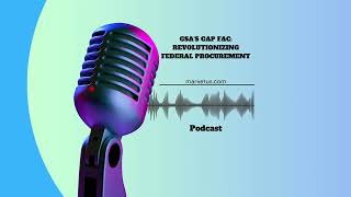 GSAs GAP FAC Revolutionizing Federal Procurement [upl. by Nidroj]