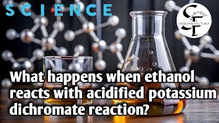 What happens when ethanol reacts with acidified potassium dichromate reaction [upl. by Aicilic194]