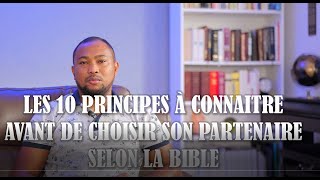 LES 10 PRINCIPES À CONNAITRE AVANT DE CHOISIR SON PARTENAIRE SELON LA BIBLE [upl. by Iralav390]